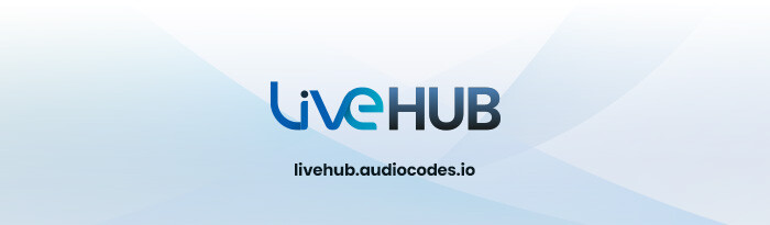 AudioCodes Live Hub News - Exciting New Features - December 2024