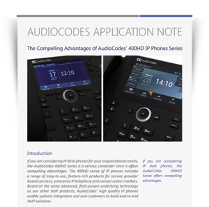 AudioCodes Application Note: The Compelling Advantages of AudioCodes' 400HD IP Phones Series: Simple and Powerful