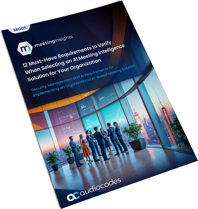 Ebook | 12 Must-Have Requirements for Choosing an AI Meeting Intelligence Solution for Organizations
